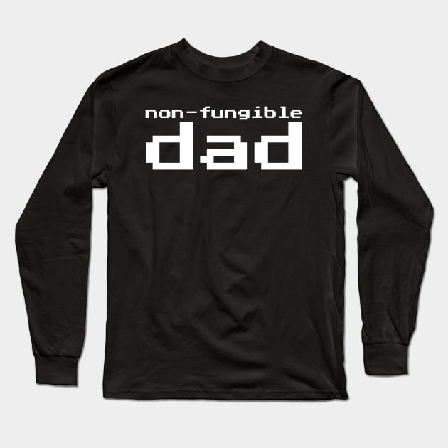 Non-Fungible Dad Long Sleeve T-Shirt by faiiryliite